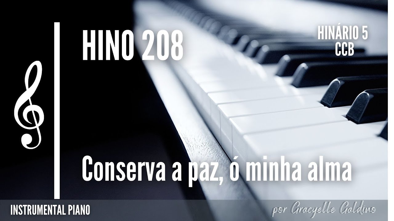 CCB - HINO 208 - CONVERVA PAZ, Ó MINHA ALMA - INSTRUMENTAL PIANO - HINÁRIO 5