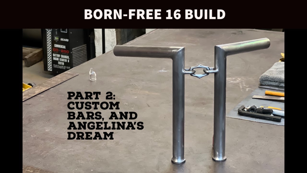 BORN-FREE 16 BUILD - Part 2, Custom Handlebars