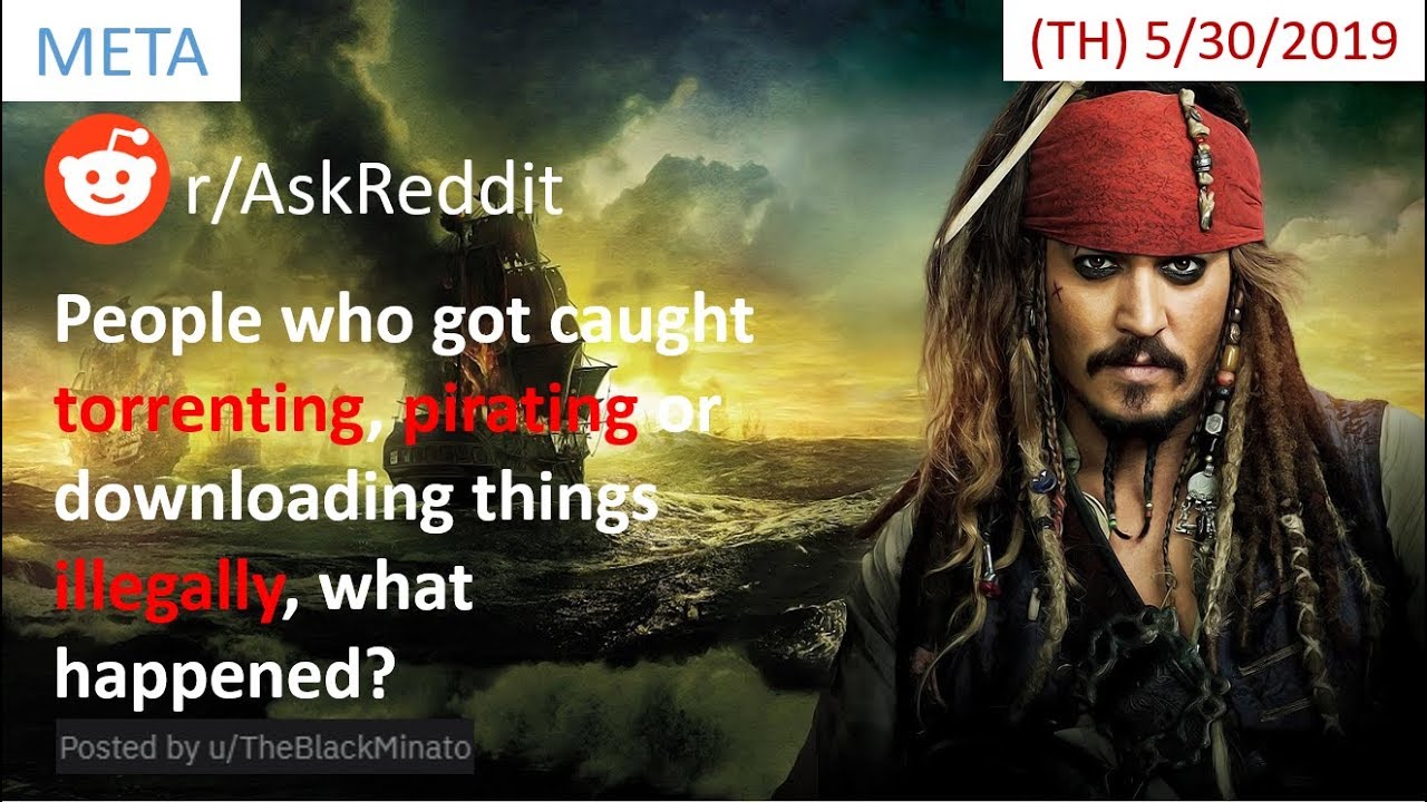 People who got caught TORRENTING or PIRATING (r/AskReddit)