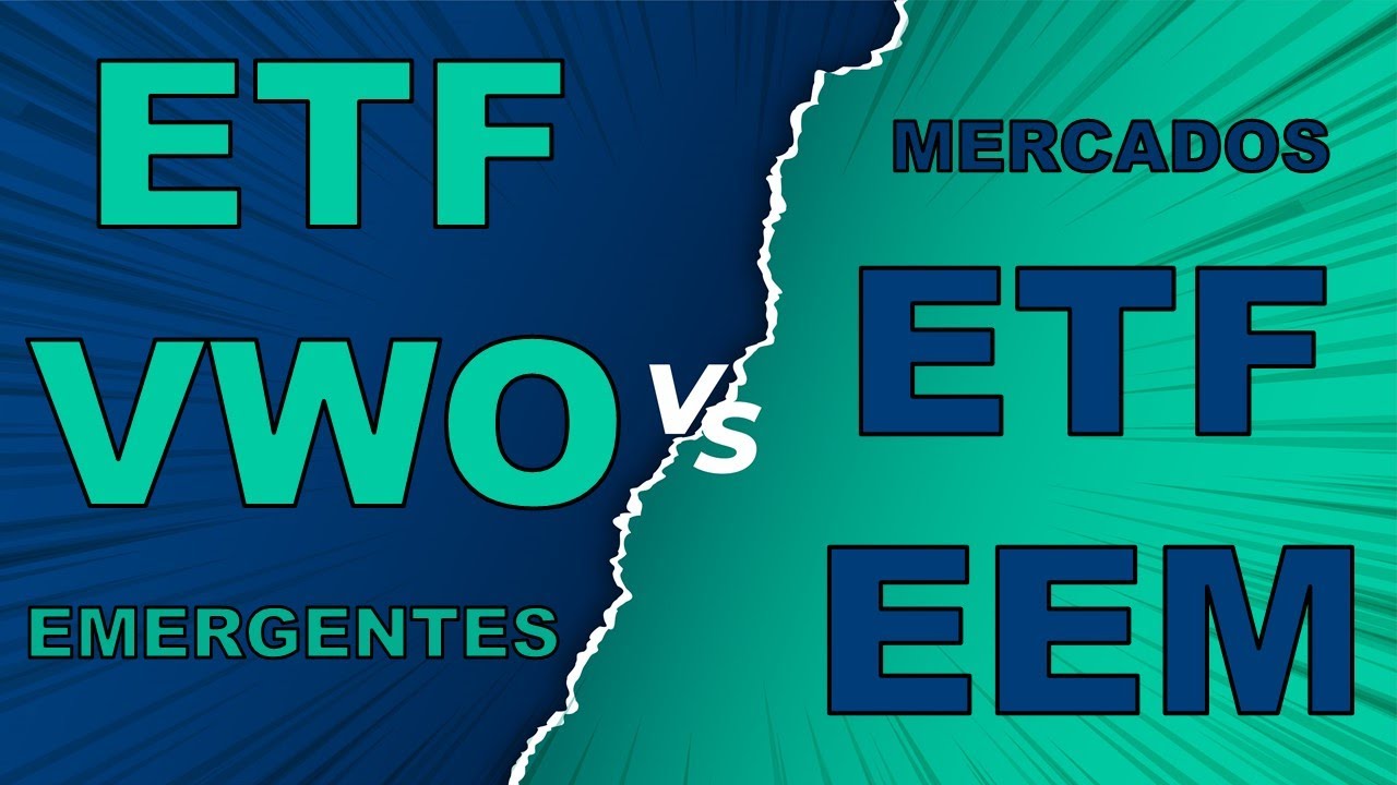 ANÁLISIS DE ETFs | ETFs Y COMO ANALIZARLOS PARTE 2 | VWO vs EEM | MERCADOS EMERGENTES