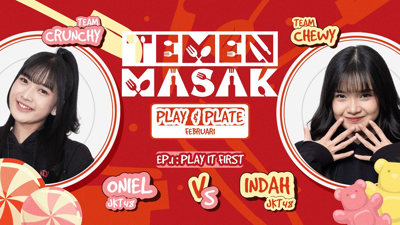 TEMEN MASAK EP.1 : PLAY IT FIRST - Oniel JKT48 vs Indah JKT48 | 3 Februari 2026