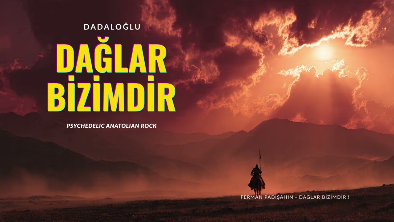 Dadaloğlu - Kalktı Göç Eyledi (Psychedelic Anadolu Rock) | Ferman Padişahın Dağlar Bizimdir