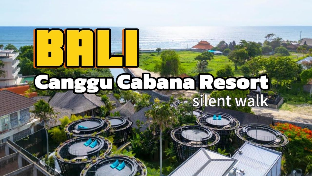 Canggu Cabana Resort & Spa - Bali 4K | silent journey into the beach and resort