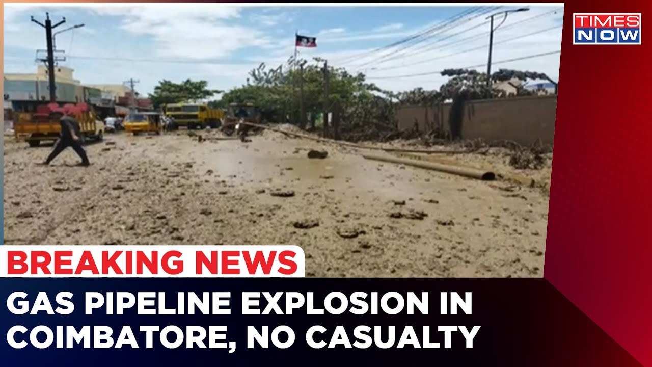 Horrific Gas Pipeline Explosion In Coimbatore, No Casualty Reported | Tamil Nadu | English News