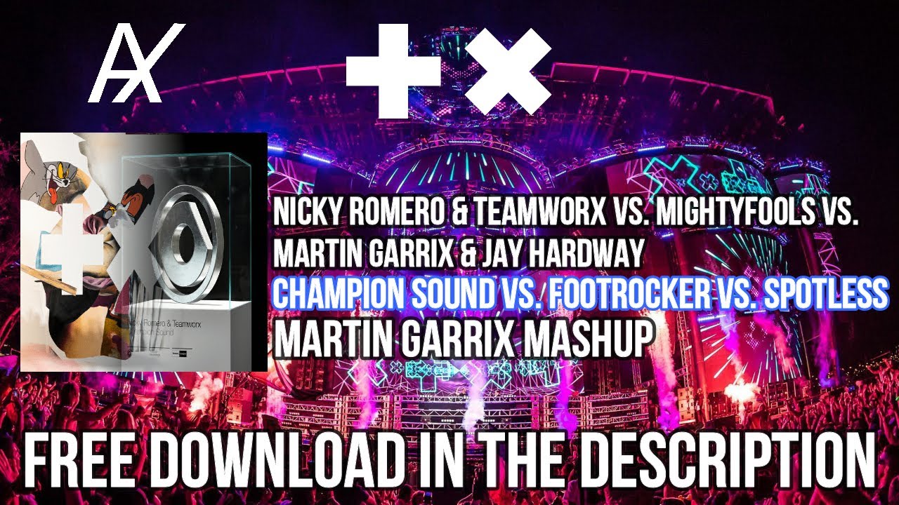 Nicky Romero & Teamworx vs. Martin Garrix & Jay Hardway - Champion Sound vs. Footrocker vs. Spotless