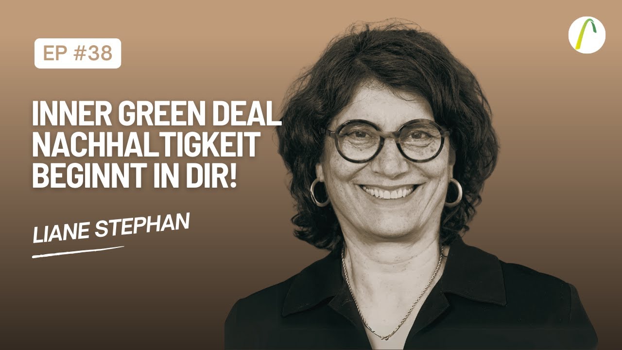 Inner Green Deal: Warum nachhaltige Ver&auml;nderung innen beginnt! | Live Talk mit Liane Stephan