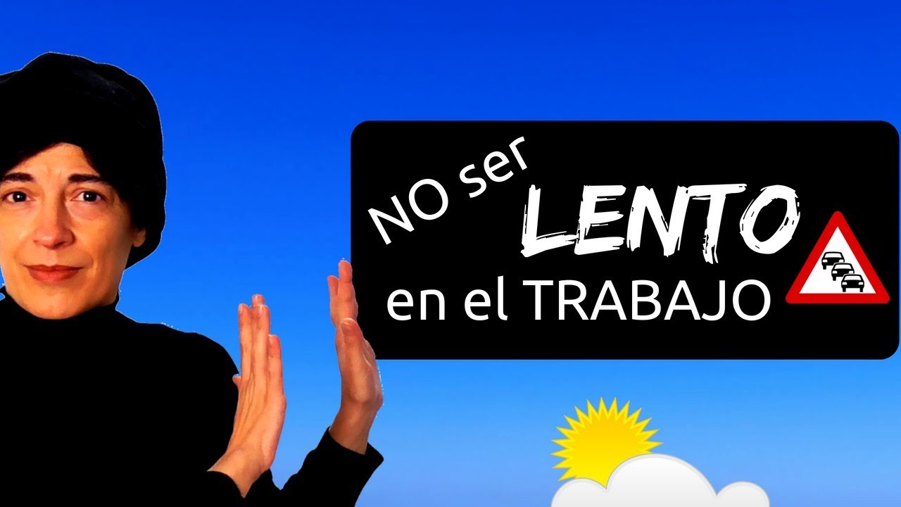 Cómo dejar de ser LENTO en el trabajo