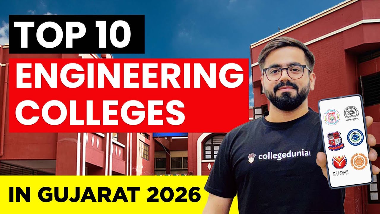 Top 10 Engineering Colleges in Gujarat 2026 | Best Govt & Private Colleges, Placements, Fees & More