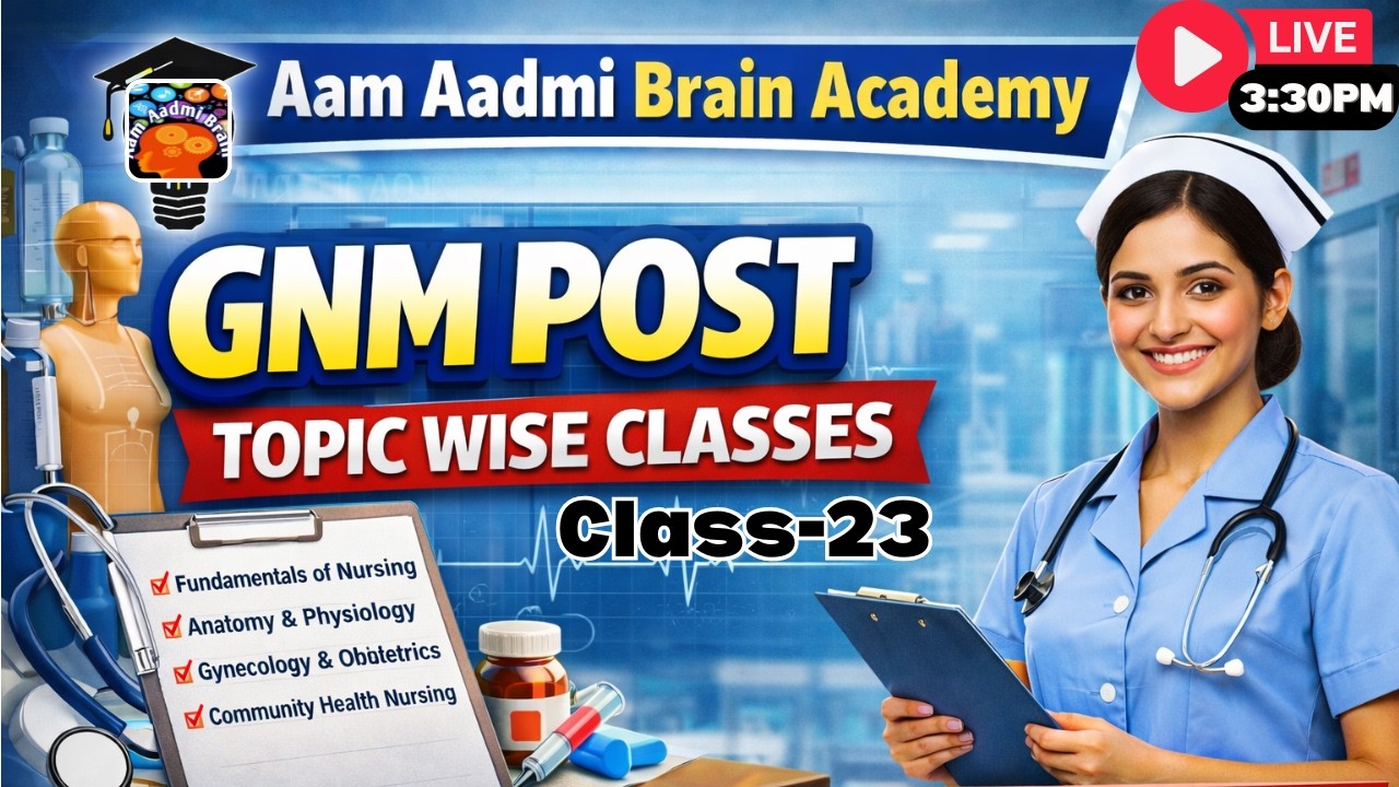 GNM Post | Demo-23|| GNM ALL CLASSES | Aam Aadmi Brain Academy | Live Today 3:30 PM