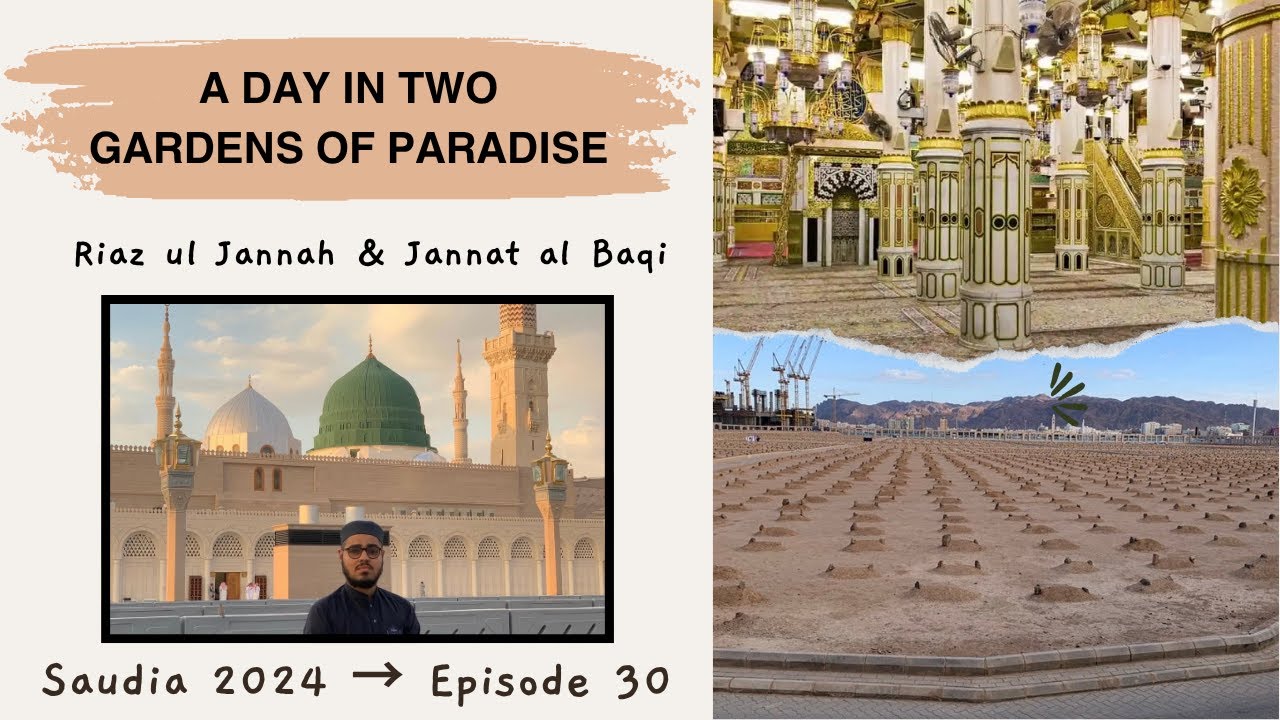 A Day in Two Gardens of Paradise: Riaz ul Jannah & Jannat al Baqi | Ep 30 | Saudia 2024