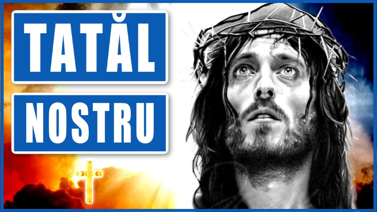 TATĂL NOSTRU 🙏 Cea Mai Puternica Rugaciune Crestina