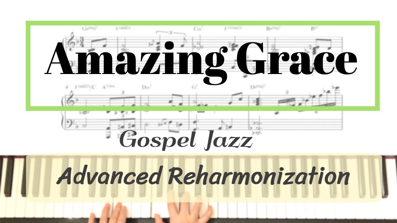 Amazing Grace (나 같은 죄인 살리신)-Jazz Hymn/Modern Jazz Reharmonization/Gospel Jazz/Solo Piano Arrangement