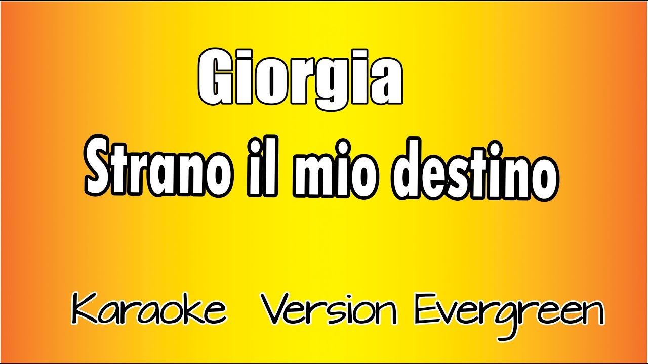 Giorgia -  Strano il mio destino (versione Karaoke Academy Italia)