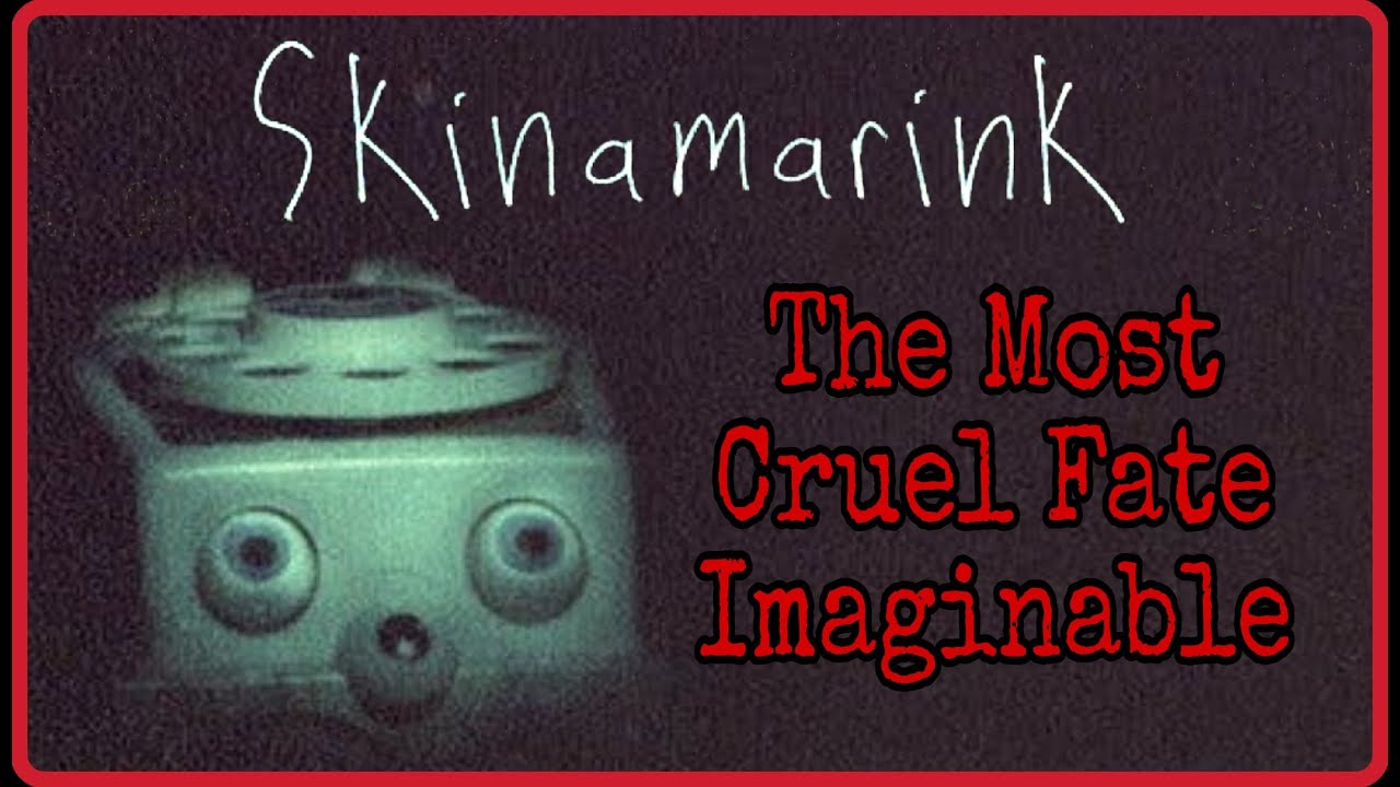 The Cruelty of Skinamarink