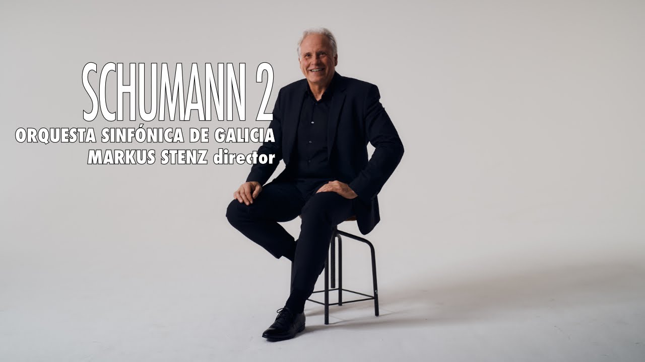 Schumann: Sinfonia nº 2  - Markus Stenz - Orquesta Sinfónica de Galicia