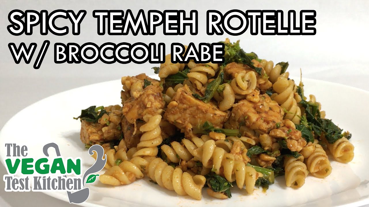 Spicy Tempeh and Broccoli Rabe w/ Rotelle | The Vegan Test Kitchen