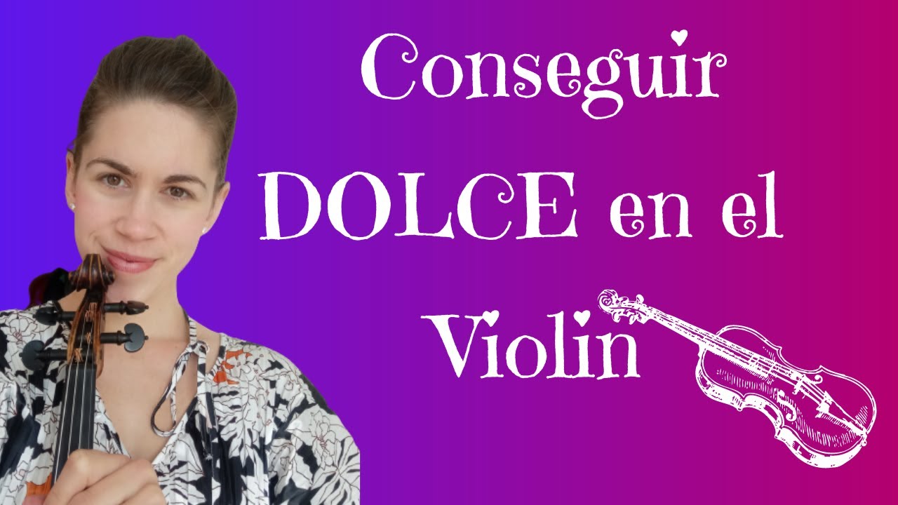 Cómo conseguir sonido DOLCE/DULCE en el violín