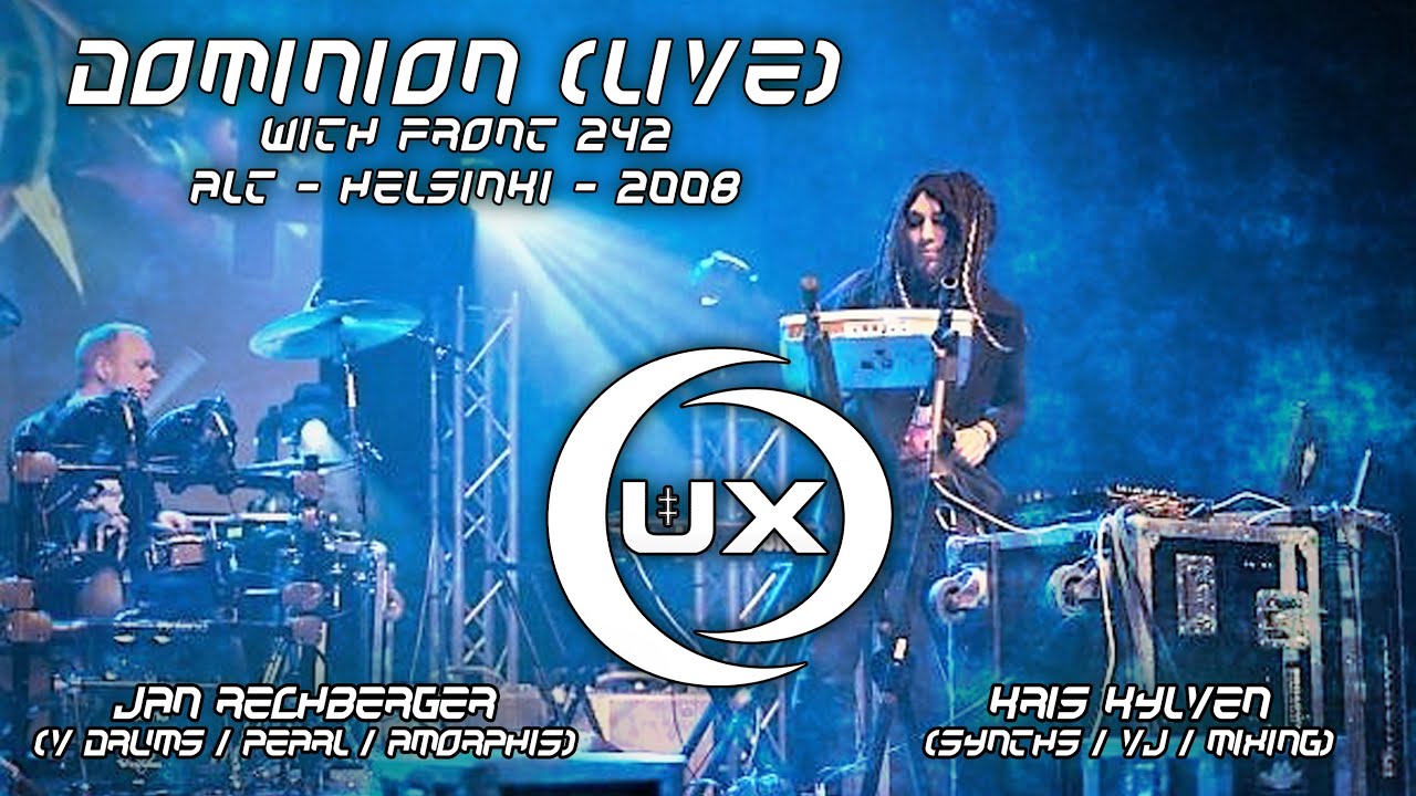 UX - DOMINION (LIVE) With Front 242 - Alt - Helsinki - 2008