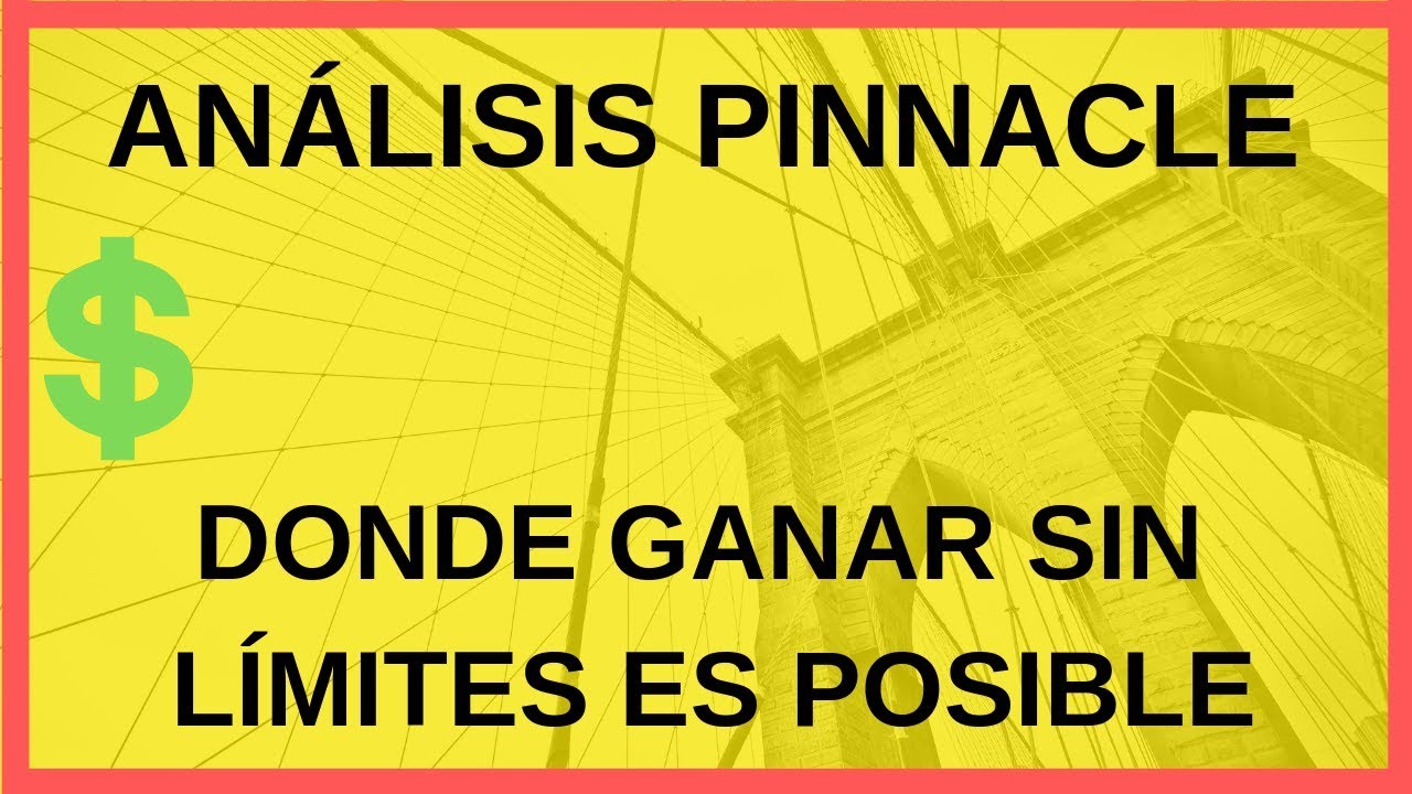 🤑 GANAR SIN L&Iacute;MITES en apuestas deportivas.  AN&Aacute;LISIS Casa de apuestas PINNACLE