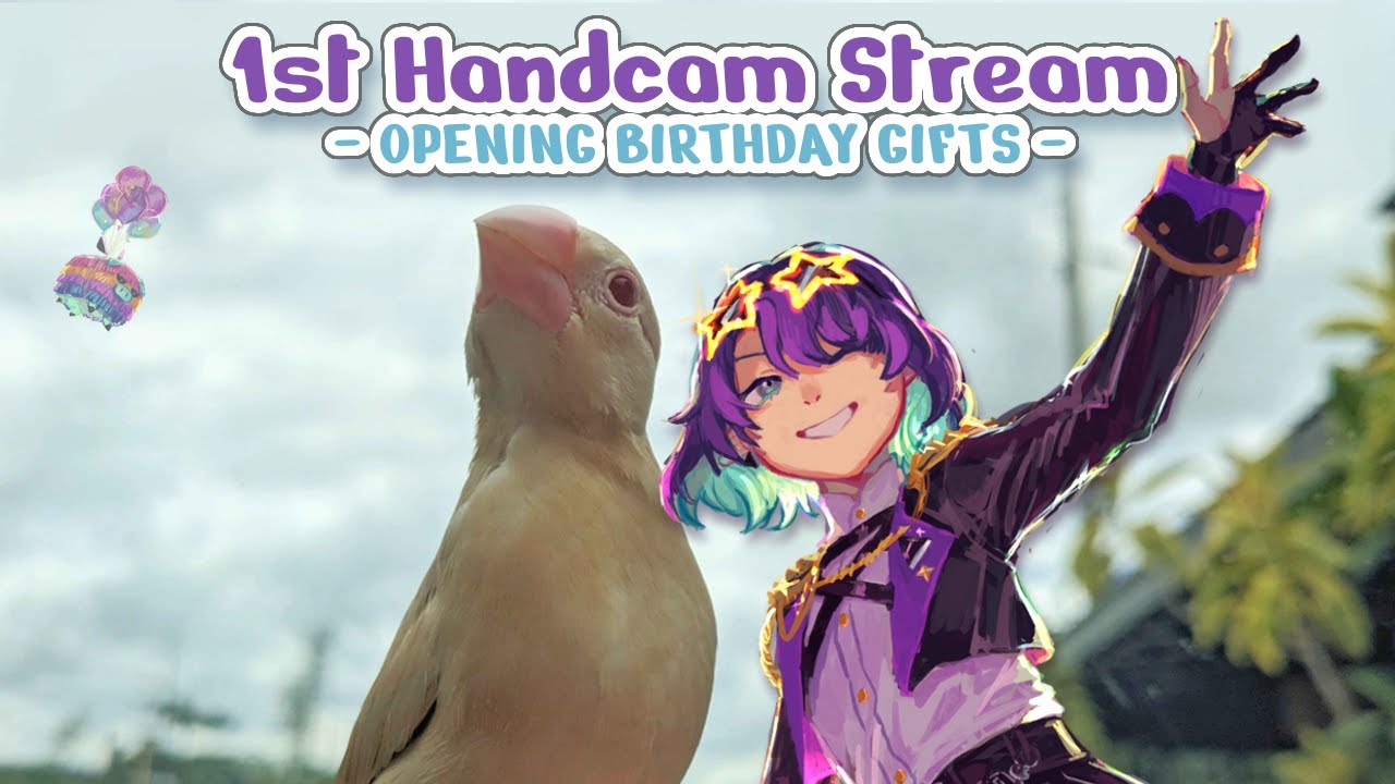 【 HANDCAM STREAM 】 🎂🎈 Opening Some Birthday Gifts ! 🪅🎆