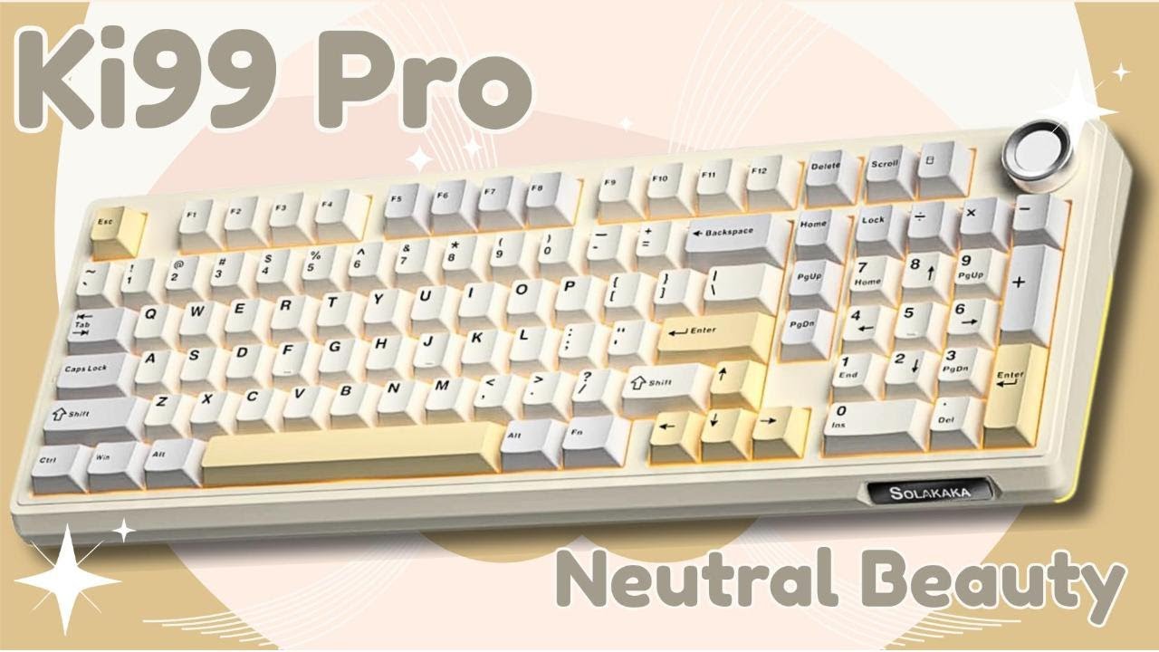 Solakaka KI99 Pro: For My Neutral Lovers 💛 | Review + Sound Test(# SolakakaKI99 #MechanicalKeyboard)