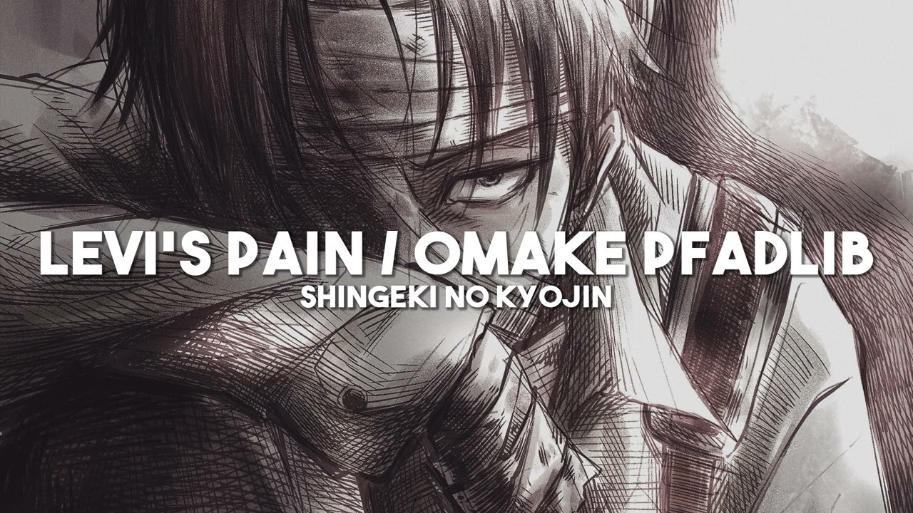 Levi's Pain / Omake Pfadlib - Attack on Titan (slowed + reverb)
