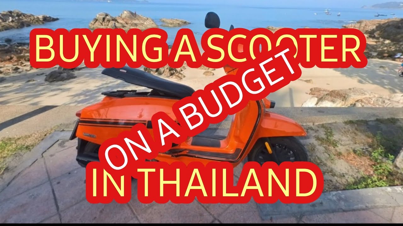 COST OF LIVING IN THAILAND BUYING A MOTORBIKE SCOOTER ON A BUDGET IN 2024