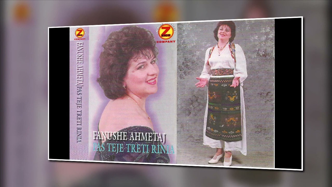 Fanushe Ahmetaj - Albumi PAS TEJE TRETI RINIA (1996)