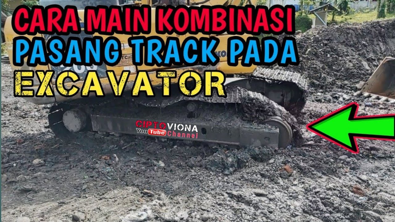 CARA MAIN KOMBINASI PASANG TRACK PADA EXCAVATOR