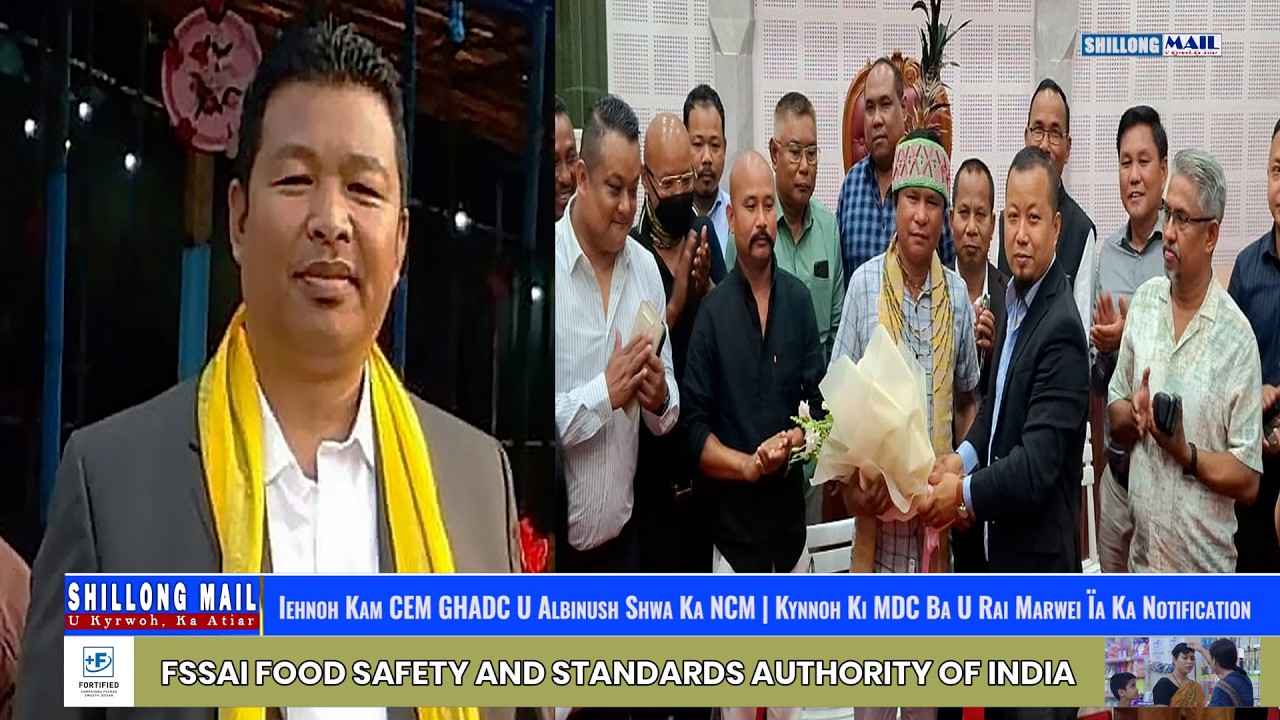 Iehnoh Kam CEM GHADC U Albinush Shwa Ka NCM | Kynnoh Ki MDC Ba U Rai Marwei Ïa Ka Notification