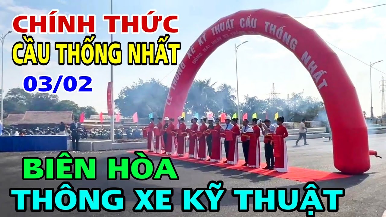 NHỮNG HÌNH ẢNH MỚI CẦU THỐNG NHẤT CHÍNH THỨC THÔNG XE KĨ THUẬT LÚC 9g Ngày 3/2/2025 