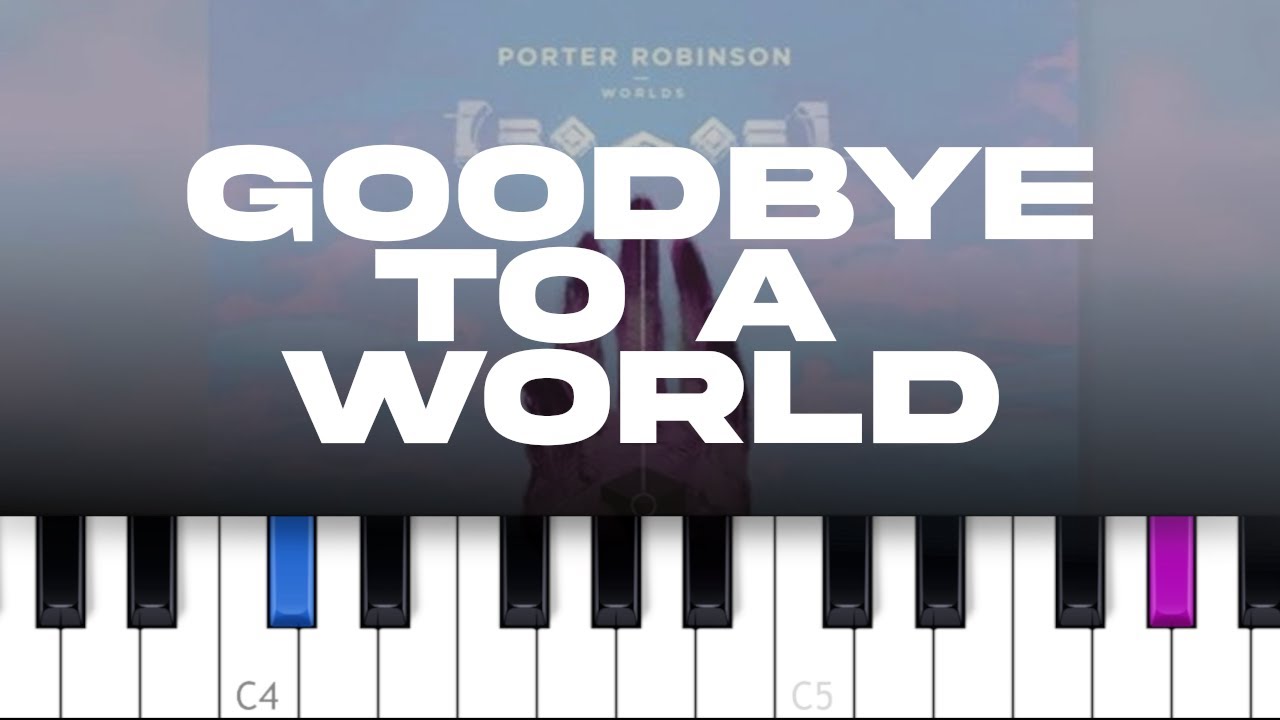 Porter Robinson - Goodbye To A World (piano tutorial)