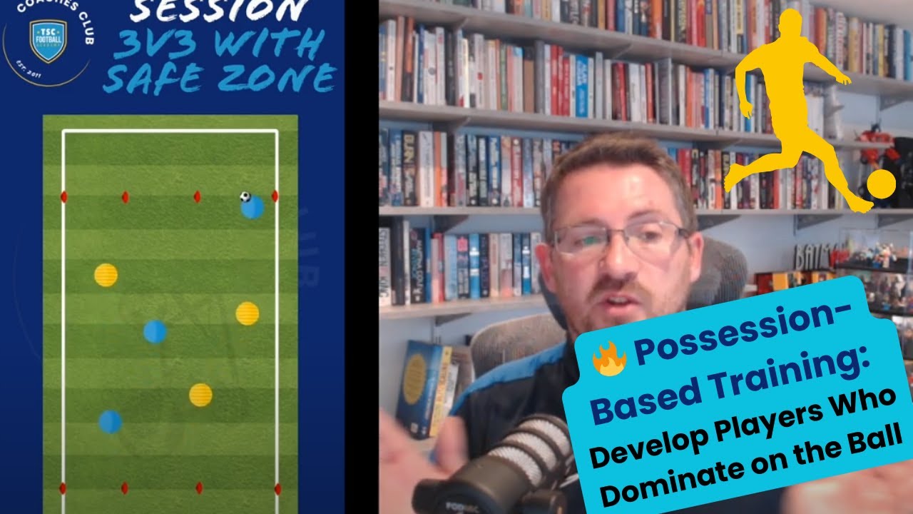 🔥 Possession-Based Training: Develop Players Who Dominate on the Ball