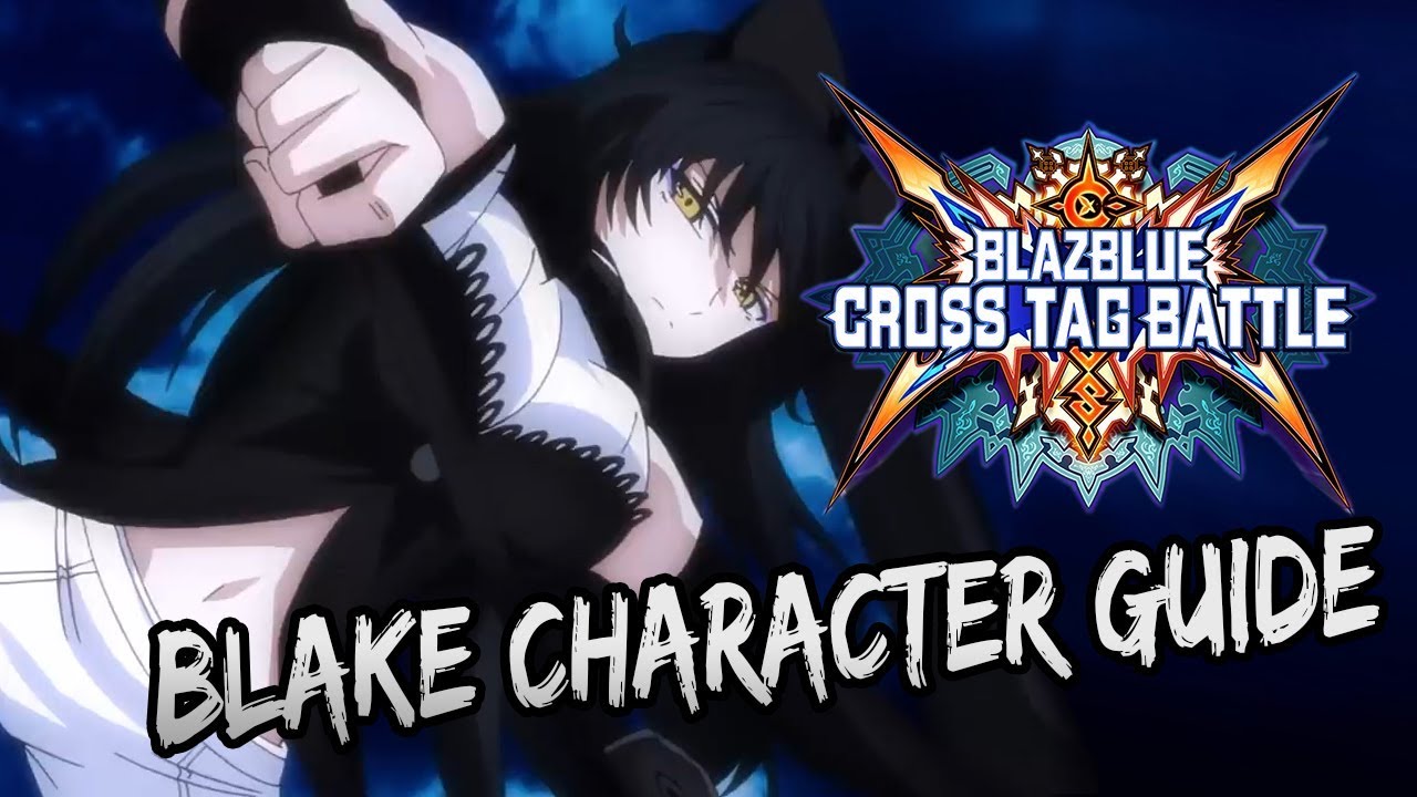 Character Guide: Blake Belladonna | Everything You Need To Know | Blazblue Cross Tag Battle Guide