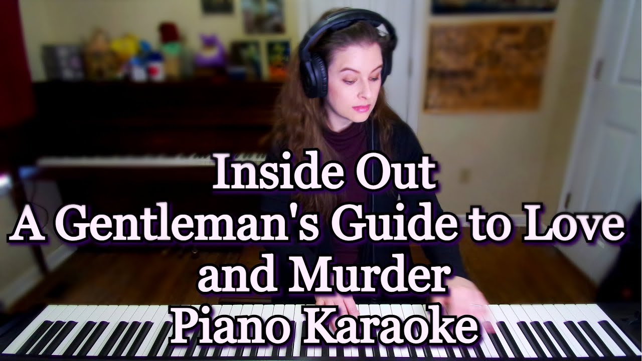 Inside Out Piano Accompaniment A Gentleman's Guide to Love and Murder Karaoke