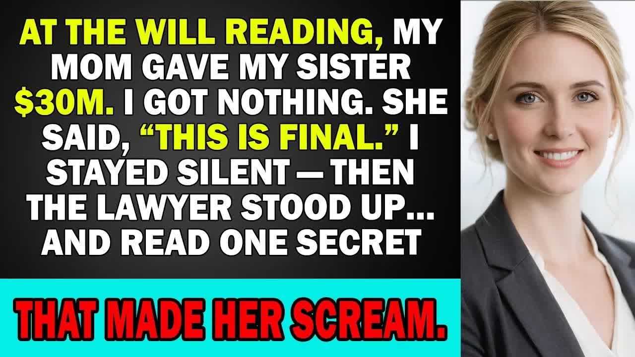 At the Will Reading, My Mom Gave My Sister $30M, Then the Lawyer Read a Secret That Made Her Scr