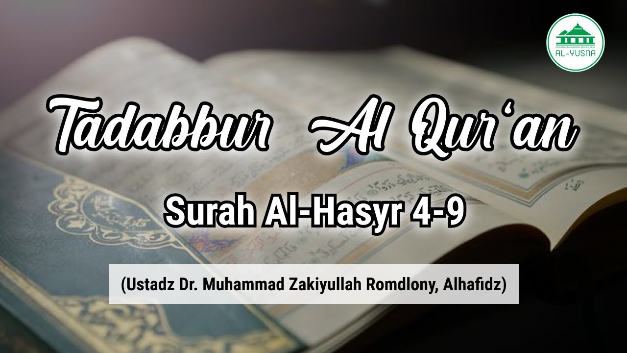 Tadabbur Surah Al-Hasyr 4-9 Bersama Ustadz Dr. Muhammad Zakiyullah Romdlony
