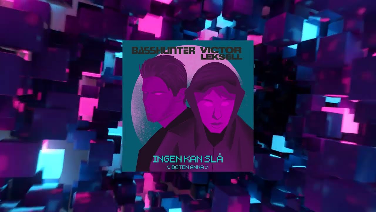 Basshunter x Victor Leksell - INGEN KAN SL&Aring; (BOTEN ANNA) [Official Audio]