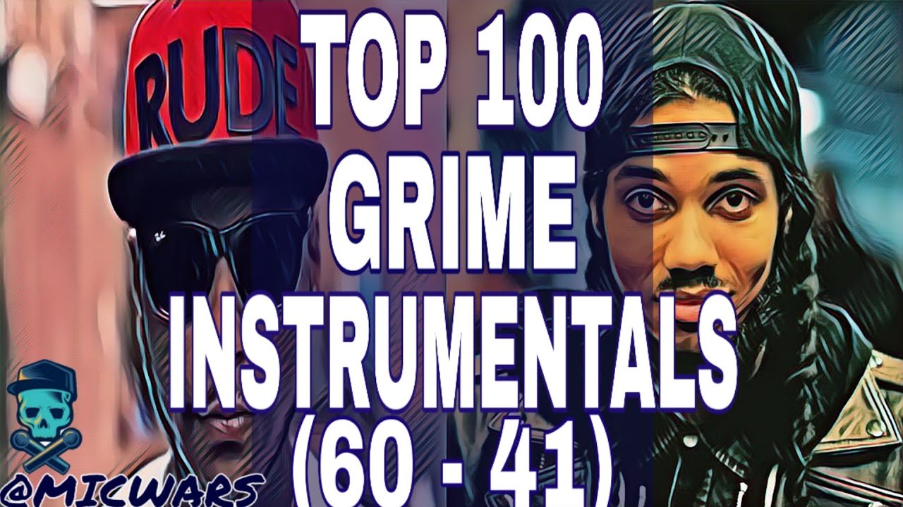 Top 100 Grime Instrumentals (60 - 41)