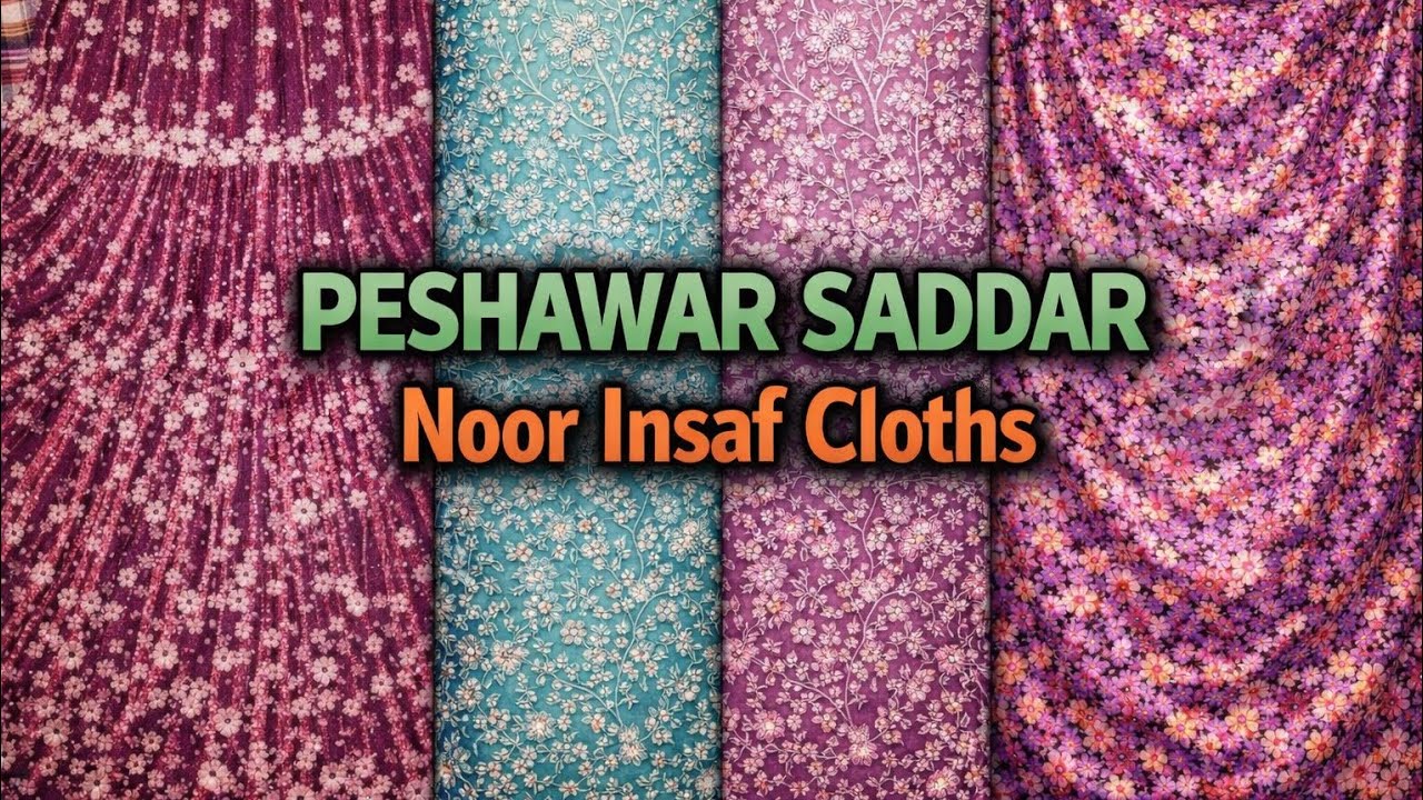 Peshawar Saddar Cloth Market | Noor Insaf Cloths | Fancy Ladies Fabric | Market Tour