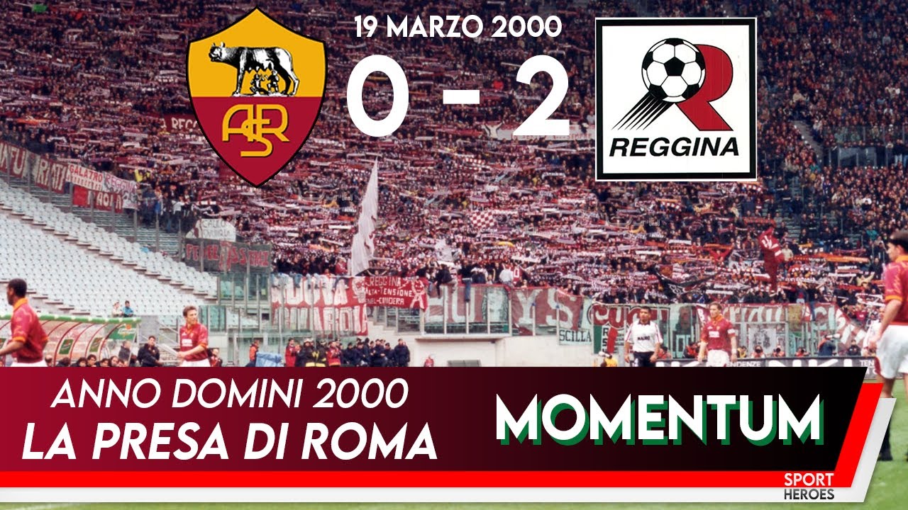 La presa di Roma | Roma - Reggina 0-2 -19 Marzo 2000 | MOMENTUM - Episodio 2