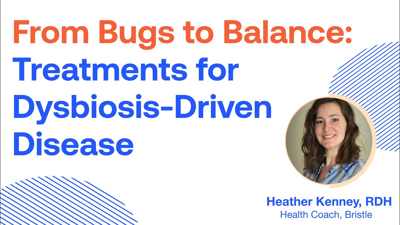 [Webinar] Bugs to Balance: Treatment for Dysbiosis-Driven Disease