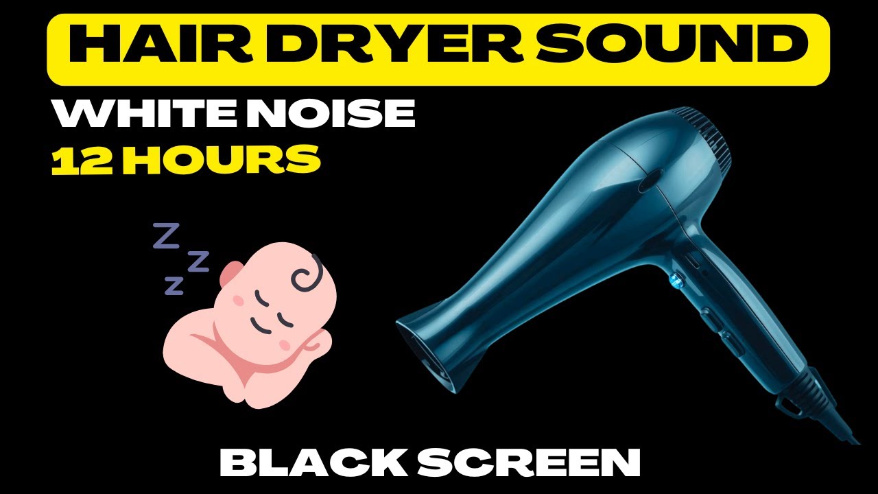 😴 Hair Dryer Sound -12 Hours White Noise + Black Screen 🔊 for Sleep Baby, Sleep FAST & Relax Sound