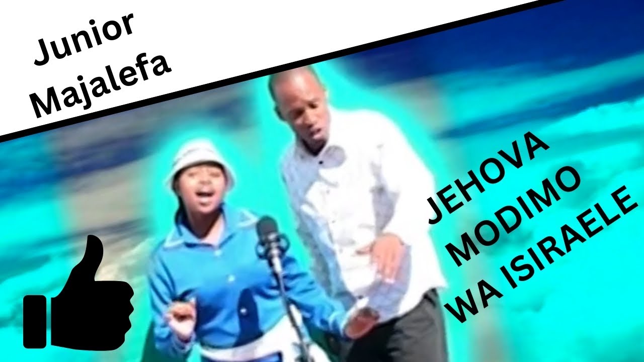 JUNIOR MAJALEFA - JEHOVA MODIMO WA ISRAELE