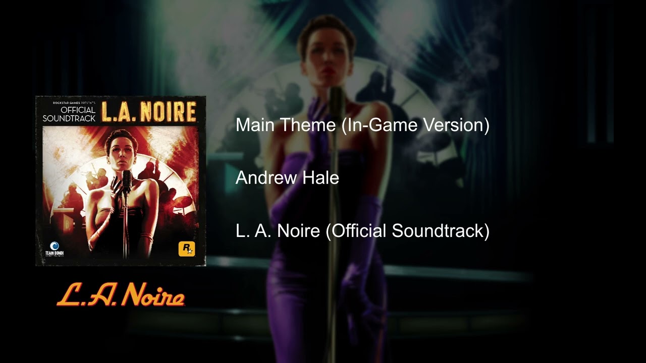 L.A. Noire - Main Theme (In-Game Version) [Hi-Res]