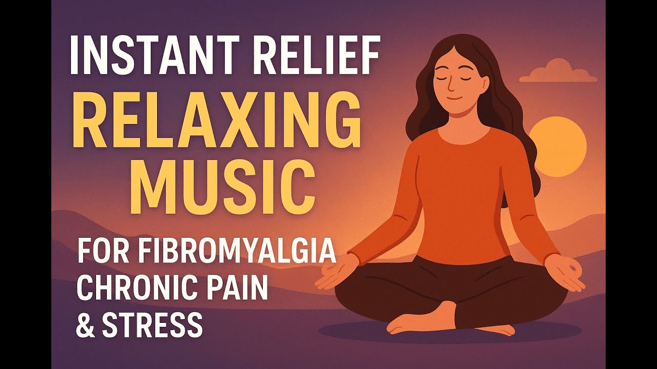 Instant Relief: Relaxing Music for Fibromyalgia, Chronic Pain & Stress