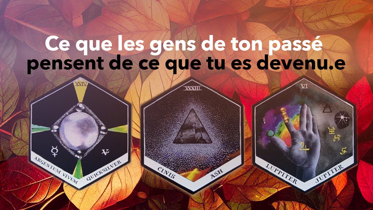 Ce que les gens de ton passé pensent de ce que tu es devenu.e ⏳✨☀️👩 | tirage à choix (intemporel)