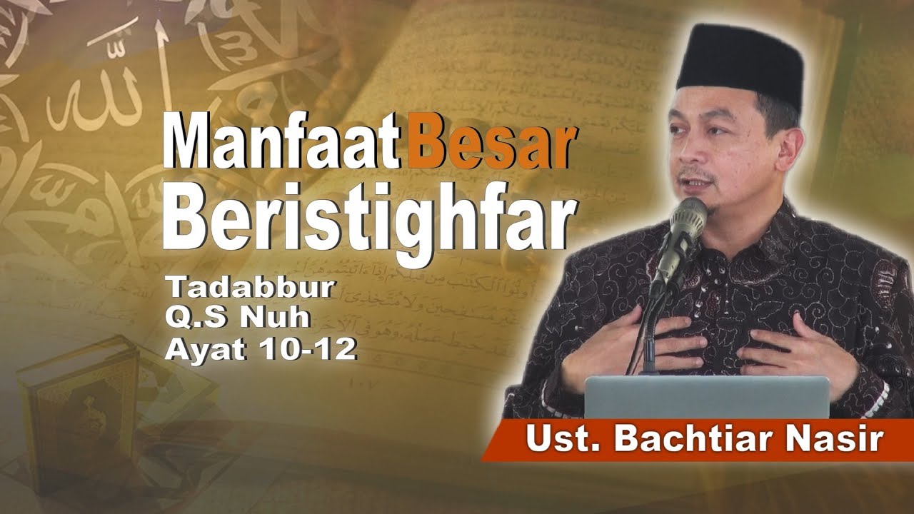 Ustadz Bachtiar Nasir - Dampak Besar Beristighfar
