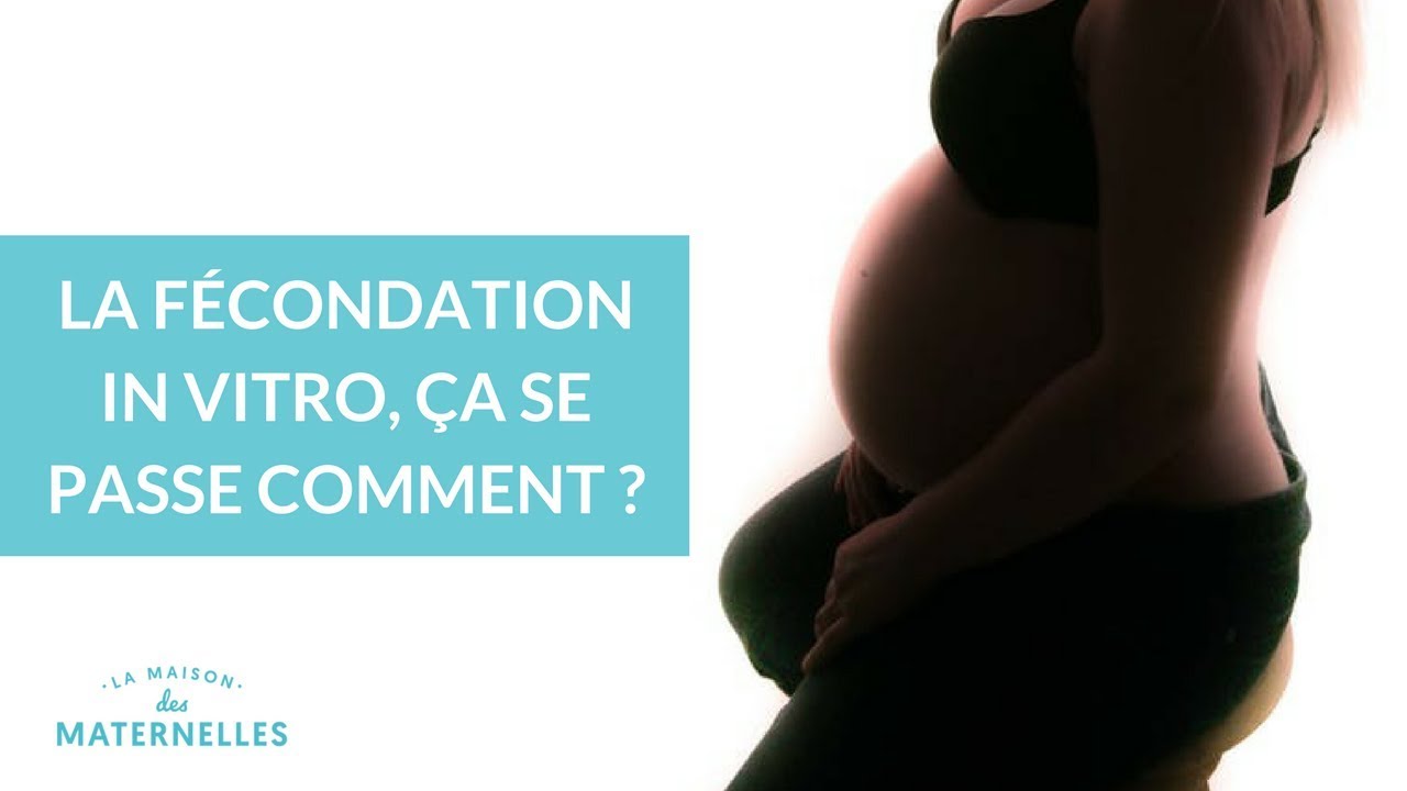La Fécondation In Vitro, ça se passe comment ? - La Maison des Maternelles #LMDM