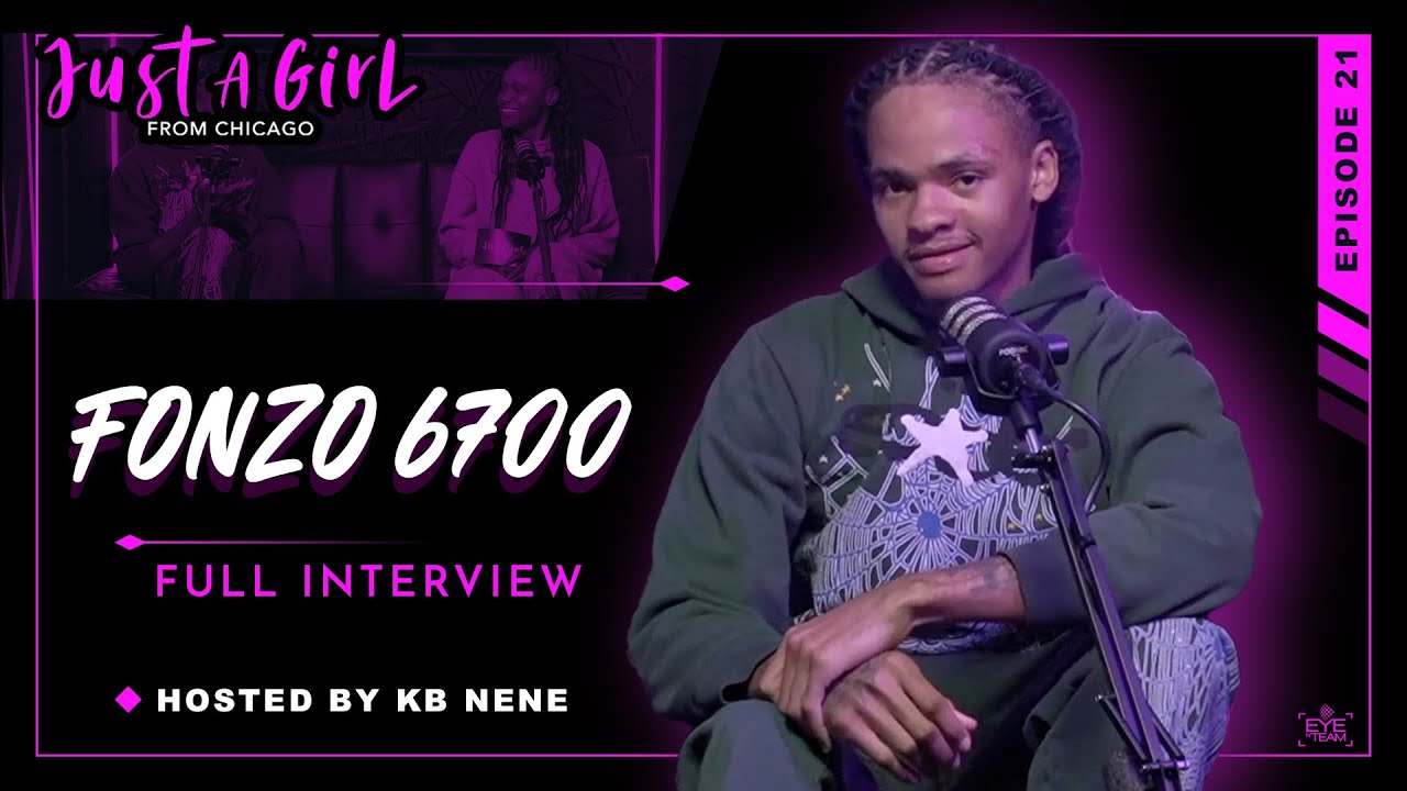 Fonzo 6700 | Ep21 | Just A Girl From Chicago Podcast | Hosted by KB Nene